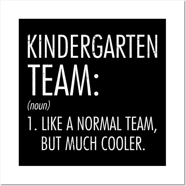 Kindergarten Team Definition Teacher Back To School Wall Art by hardyhtud